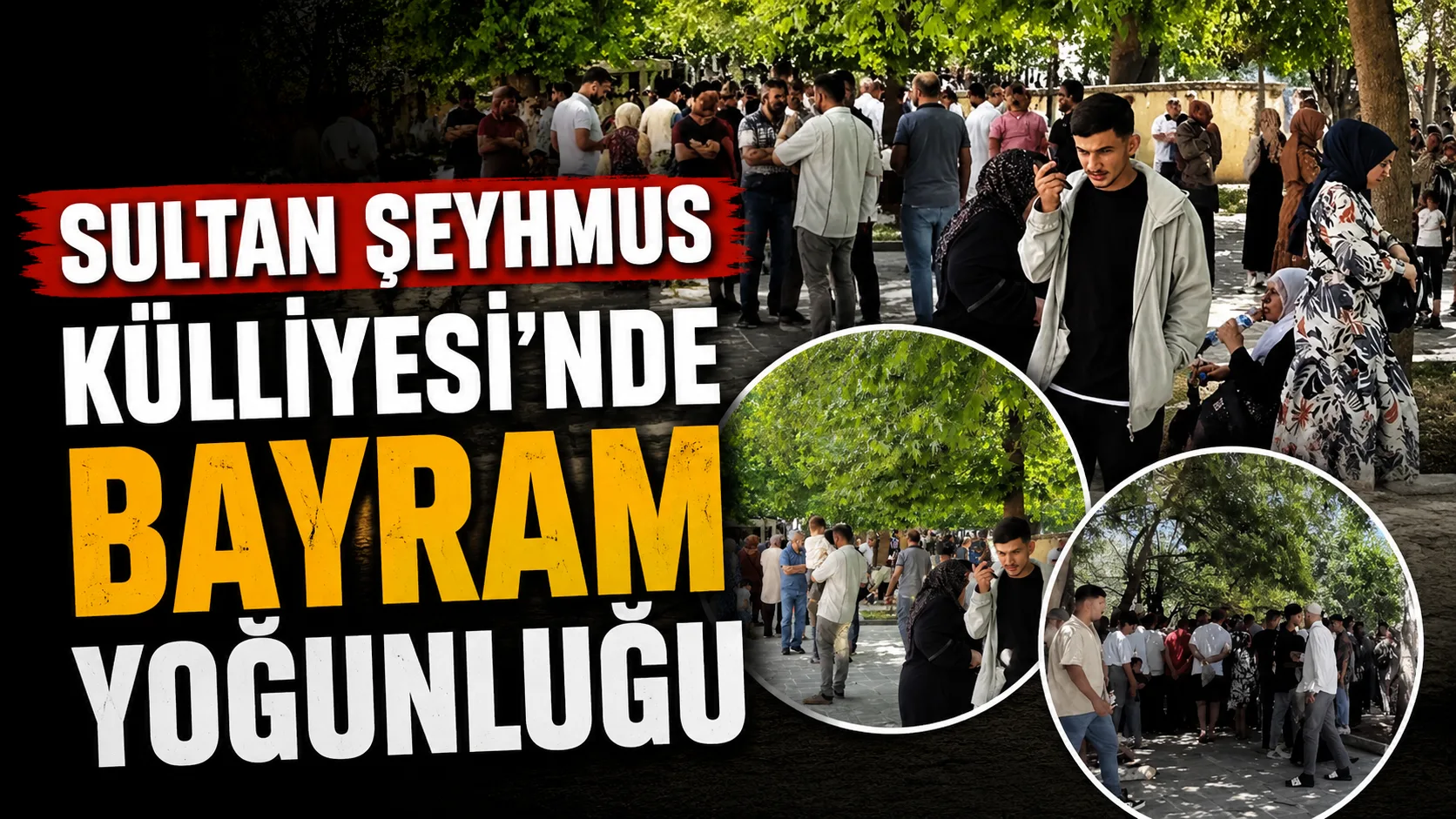 Sultan Şeyhmus Külliyesi’nde bayram yoğunluğu