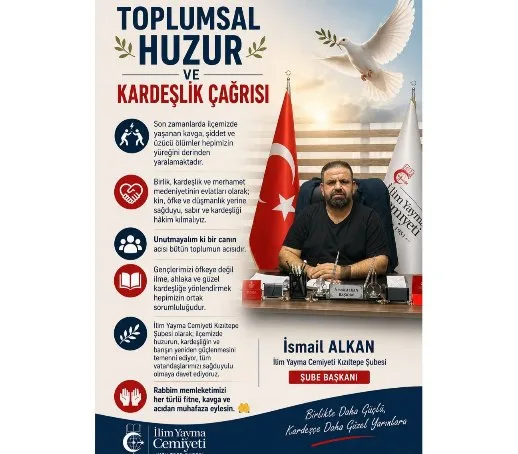 İlim Yayma Cemiyeti Kızıltepe Şube Başkanı Alkan’dan Sağduyu Çağrısı: "Kardeşliği Hâkim Kılmalıyız"