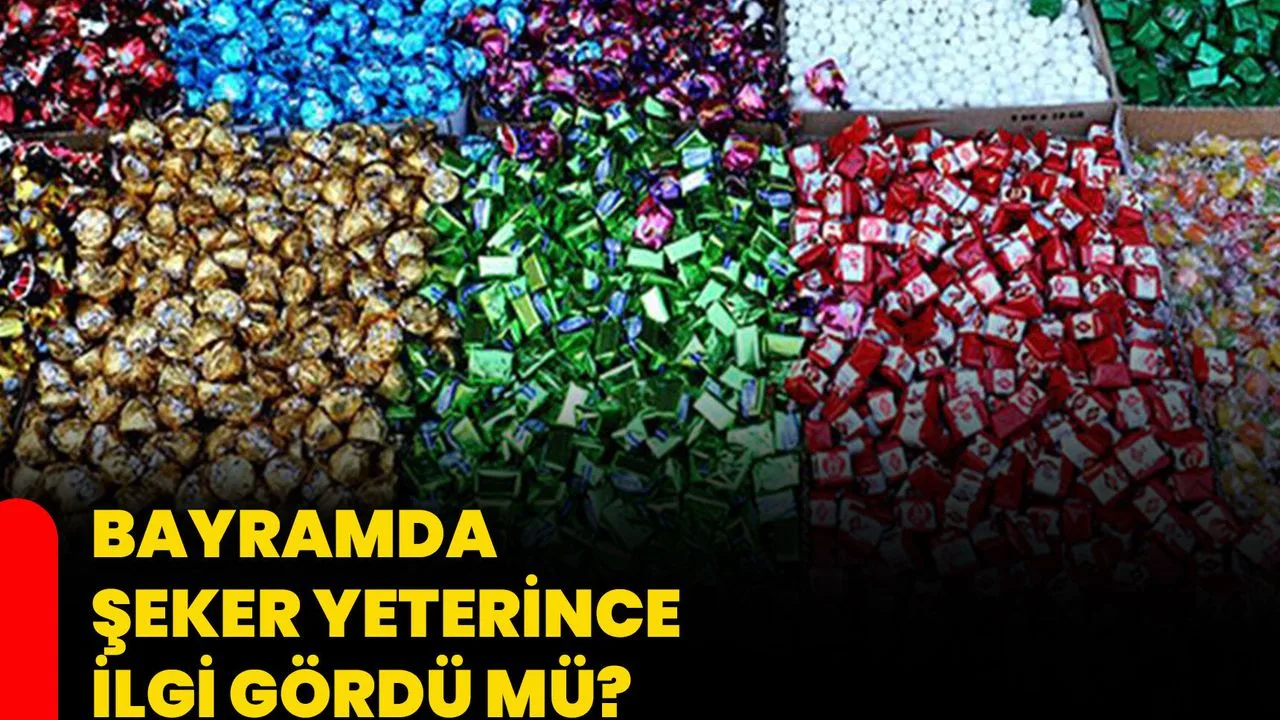 Bayramda şeker yeterince ilgi gördü mü?