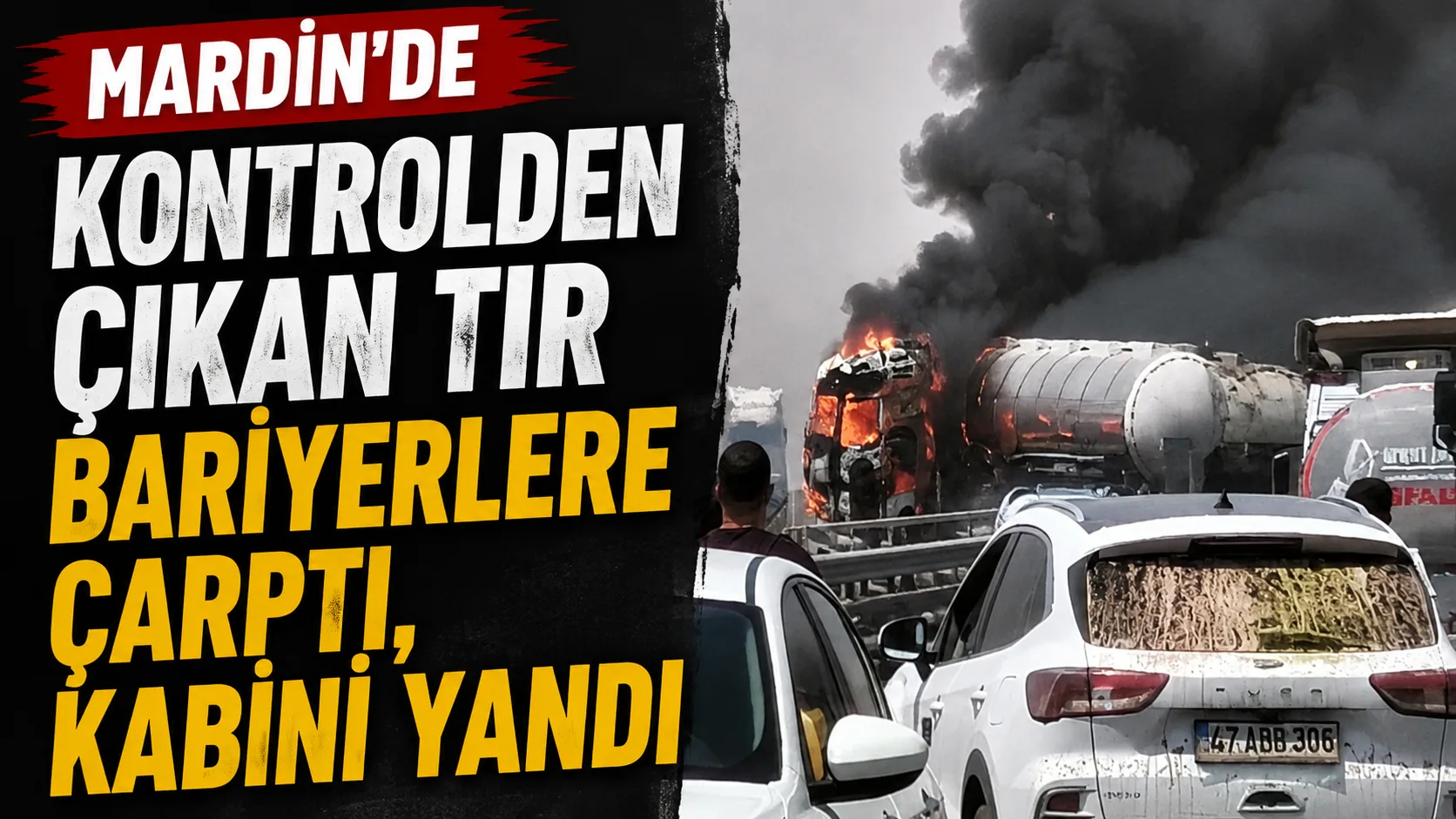 Kontrolden Çıkan Tır Bariyerlere Çarptı, Kabini Yandı
