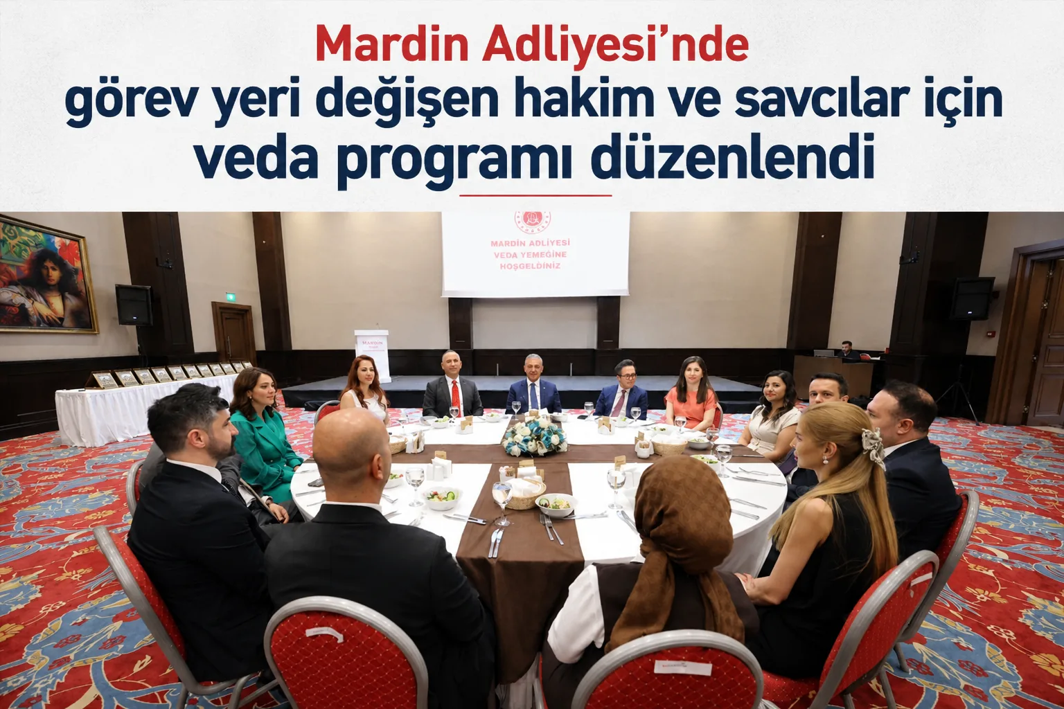 Mardin Adliyesi'nde görev yeri değişen hakim ve savcılar için veda programı düzenlendi