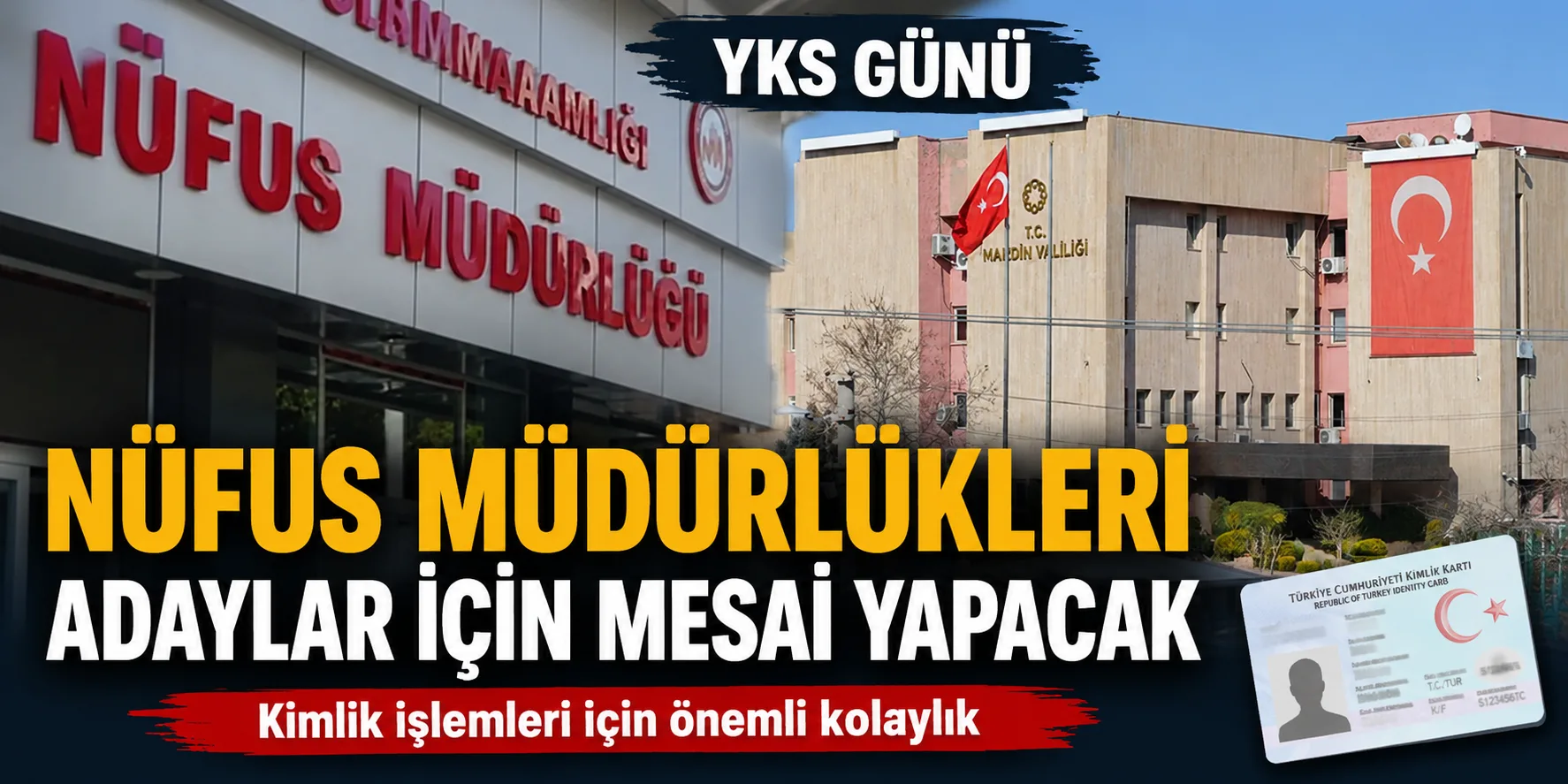 YKS Günü Nüfus Müdürlükleri Adaylar İçin Mesai Yapacak