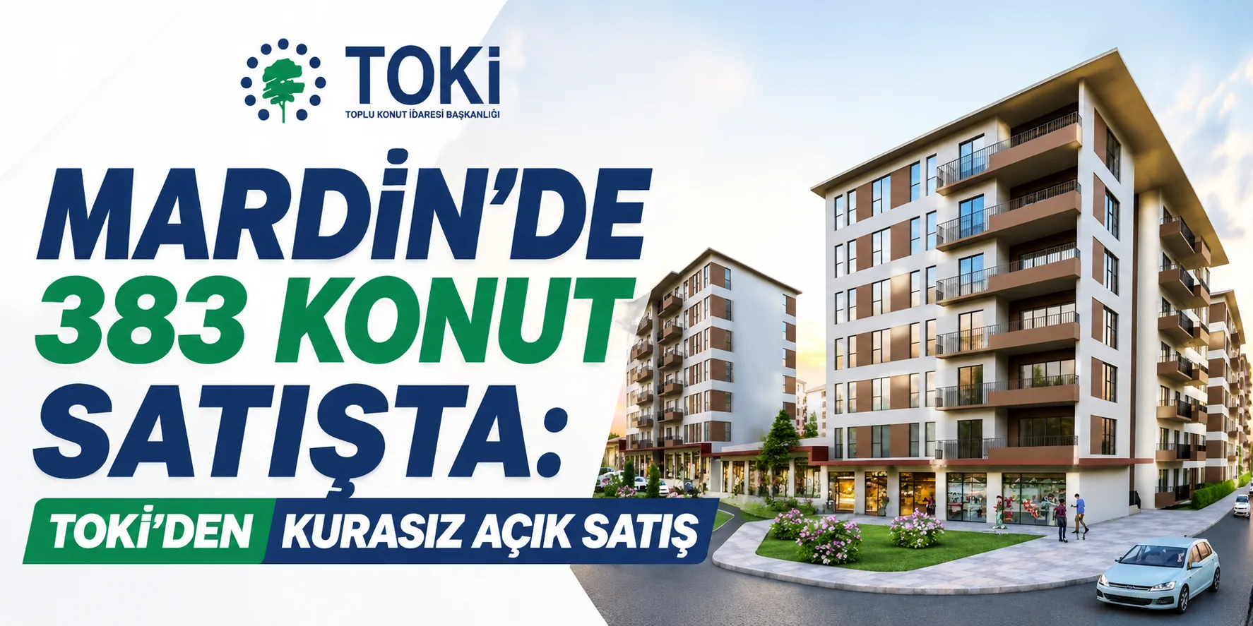 Mardin’de 383 Konut Satışta: TOKİ’den Kurasız Açık Satış