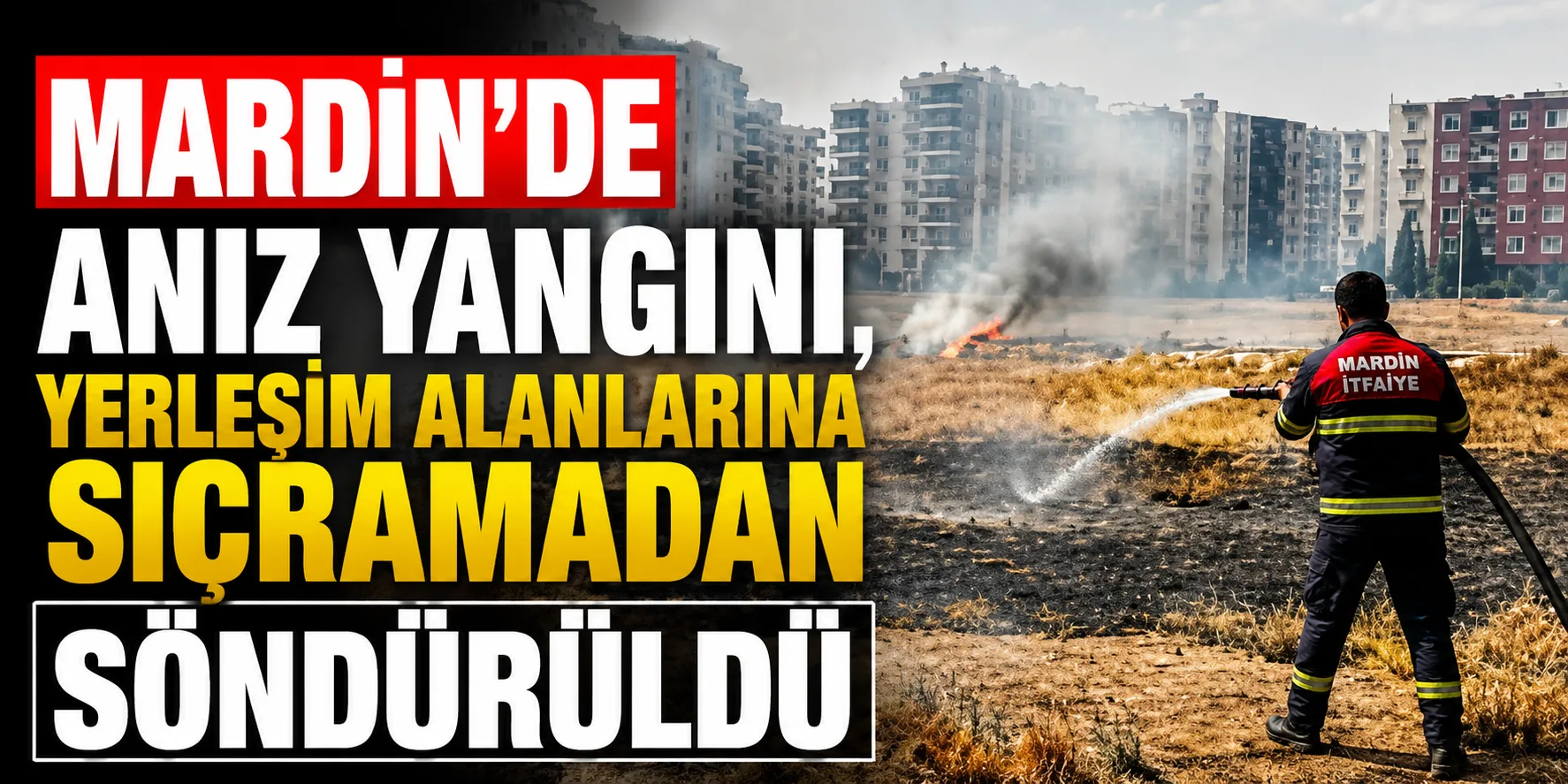 Nusaybin’de anız yangını, yerleşim alanlarına sıçramadan söndürüldü