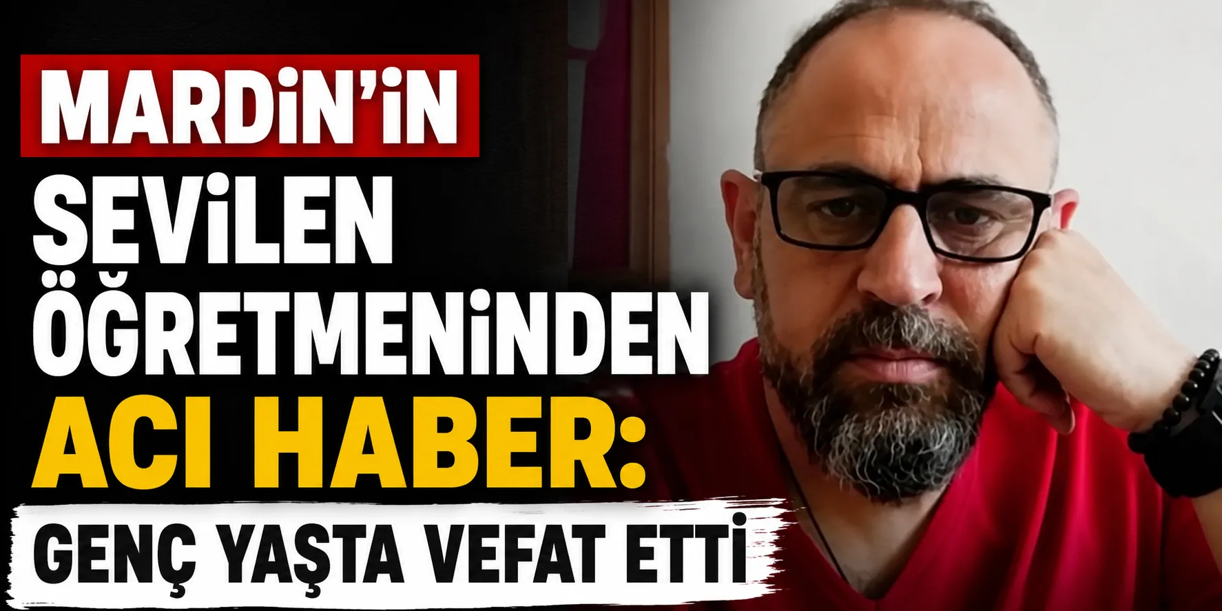 Kızıltepe Eğitim Camiasını Yasa Boğan : Hamdullah Ertaş Hayatını Kaybetti