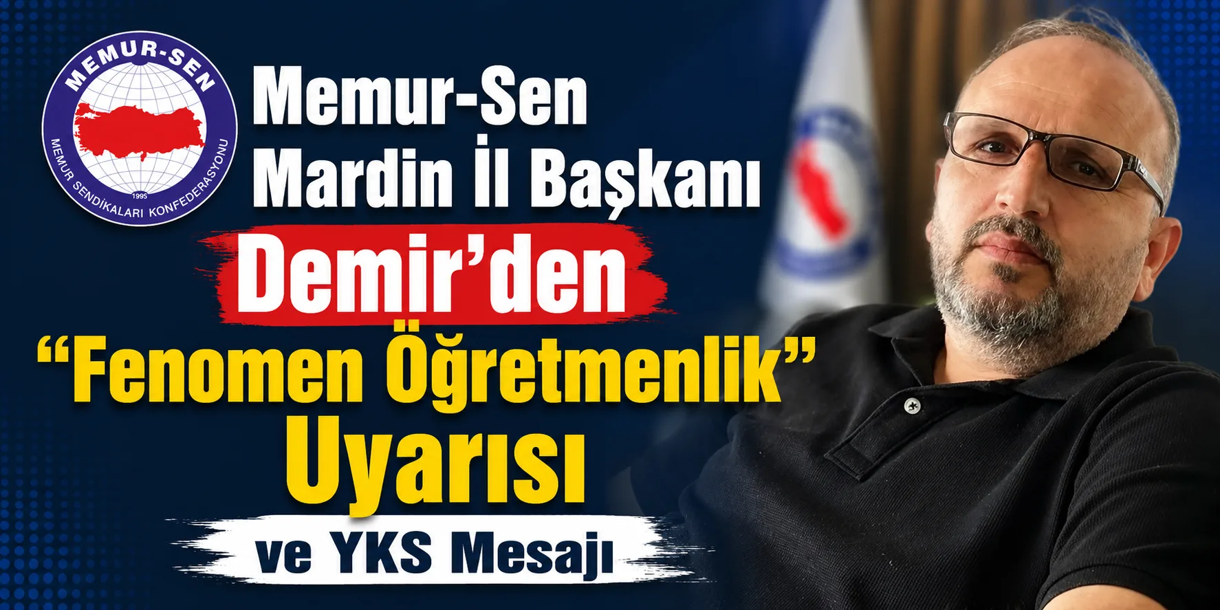 Memur-Sen Mardin İl Başkanı Demir'den "Fenomen Öğretmenlik" Uyarısı ve YKS Mesajı