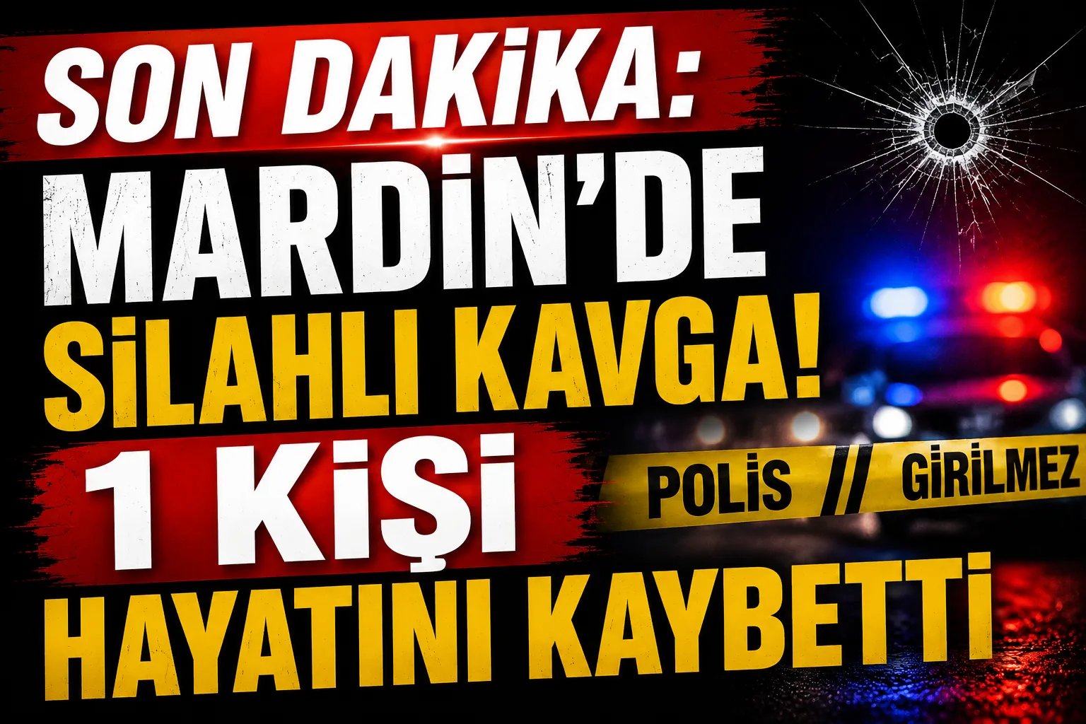 Mardin'de silahlı kavga; bir kişi hayatını kaybetti